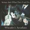 Wheatley's Arcadians - Strings Ain't What They Used To Be