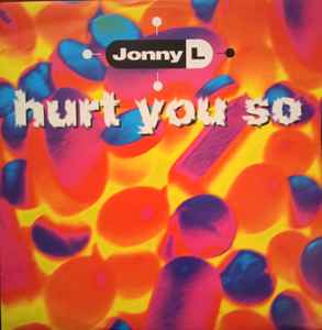 Jonny L - Hurt You So album cover
