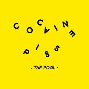 Cocaine Piss - The Pool