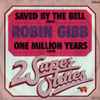 Robin Gibb - Saved By The Bell / One Million Years