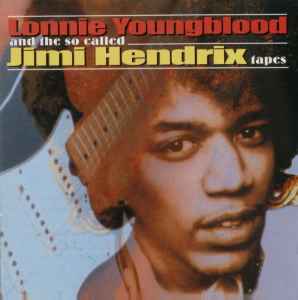 Lonnie Youngblood - Lonnie Youngblood And The So Called Jimi Hendrix Tapes album cover