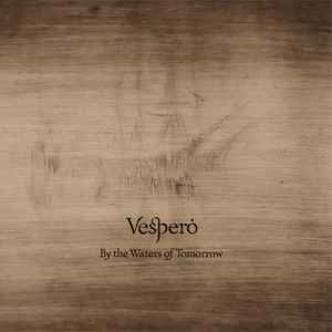 Vespero - By The Waters Of Tomorrow