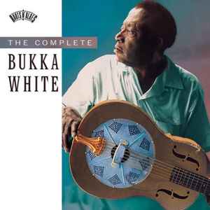 Bukka White – The Complete Bukka White (1994, CD) - Discogs