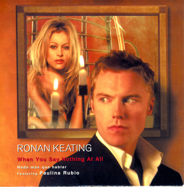 last ned album Ronan Keating Featuring Paulina Rubio - When You Say Nothing At All Nada Mas Que Hablar