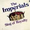 Imperials - Sing Of Royalty