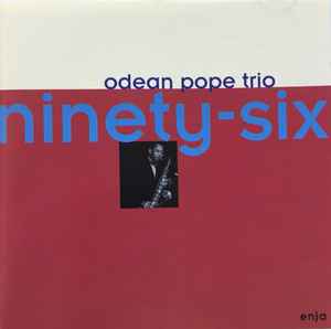 Odean Pope Trio - Ninety-Six album cover