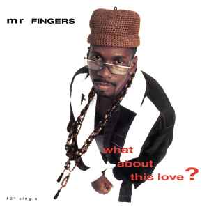 Mr. Fingers - What About This Love?