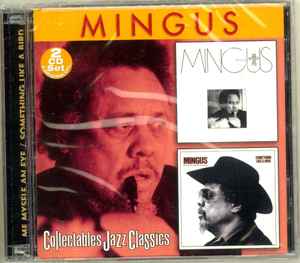 Charles Mingus – Me Myself An Eye / Something Like A Bird (2001