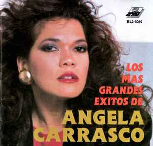 Angela Carrasco - Los Mas Grandes Exitos | Releases | Discogs