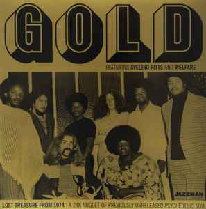 Lost Treasure From 1974: A 24K Nugget Of Previously Unreleased Psychedelic Soul - Gold Featuring Avelino Pitts And Welfare