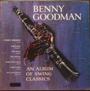 Benny Goodman - An Album Of Swing Classics album cover