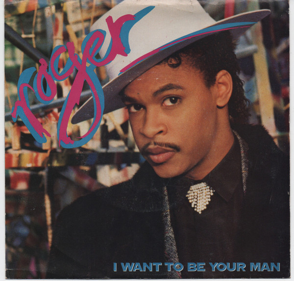 Roger Troutman-I Want To Be Your Man