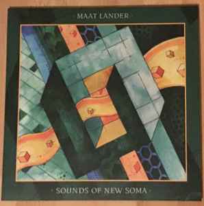 Maat Lander / Sounds Of New Soma - Maat Lander / Sounds Of New Soma