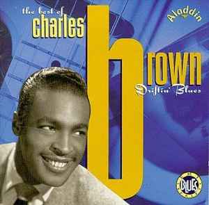 Charles Brown - Driftin' Blues, The Best Of Charles Brown album cover
