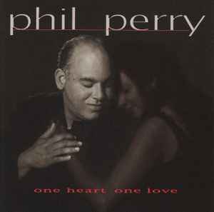 Phil Perry (2) - One Heart One Love
