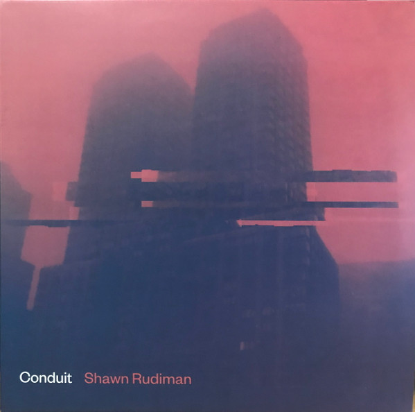 Shawn Rudiman – Conduit (2020, Vinyl) - Discogs