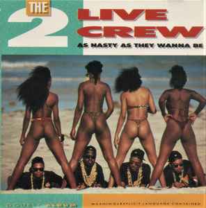 The 2 Live Crew - As Nasty As They Wanna Be album cover