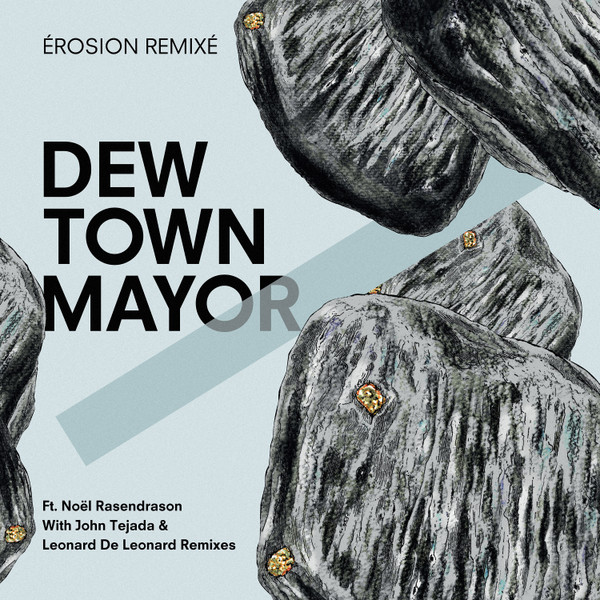 ladda ner album Dew Town Mayor Ft Noël Rasendrason - Érosion Remixé