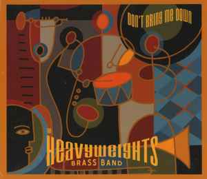The Heavyweights Brass Band - Don't Bring Me Down album cover