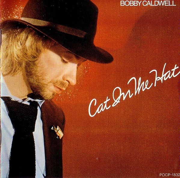 Bobby Caldwell – Cat In The Hat