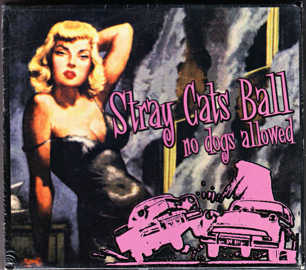 Stray Cats Ball - No Dogs Allowed (2004, No UPC, CD) - Discogs
