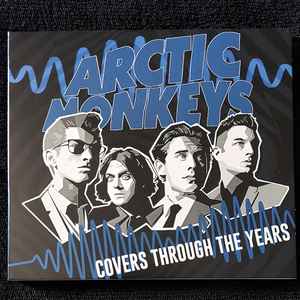 Arctic Monkeys – Covers Through The Years (2022, Cd) - Discogs