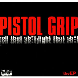 Album herunterladen Pistol Grip - Roll That Sht Light That Sht