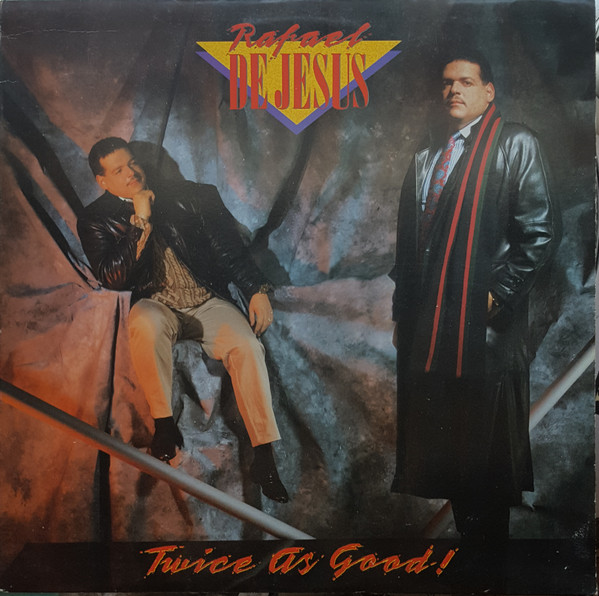 Rafael De Jesus – Twice As Good (1988, Vinyl) - Discogs