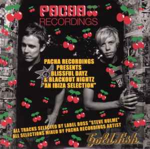 Goldfish (4) - Pacha Recordings Presents Blissful Dayz & Blackout Nightz "An Ibiza Selection"