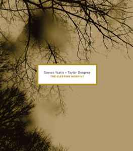 The Sleeping Morning - Savvas Ysatis + Taylor Deupree