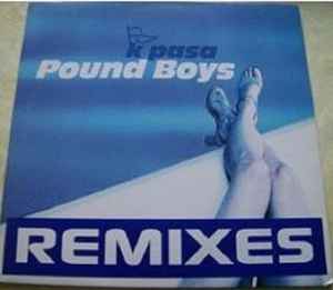 Pound Boys – K Pasa (Remixes) (2001, Vinyl) - Discogs