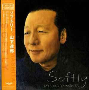 Tatsuro Yamashita - Softly = ソフトリー