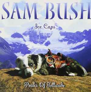 Sam Bush - Ice Caps: Peaks Of Telluride