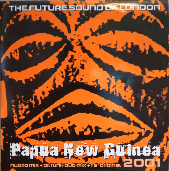 The Future Sound Of London Papua New Guinea 2001 2001 Vinyl Discogs