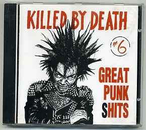 Killed By Death #6 (Great Punk Shits) (CD) - Discogs