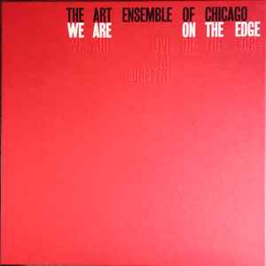 The Art Ensemble Of Chicago - We Are On The Edge (A 50th Anniversary Celebration) album cover