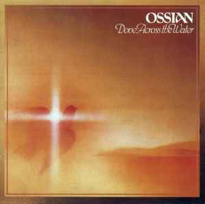 Ossian (2) - Dove Across The Water