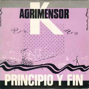 Agrimensor K - Principio Y Fin album cover