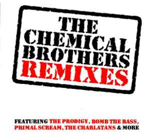 Remixes - The Chemical Brothers