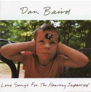 Dan Baird - Love Songs For The Hearing Impaired album cover