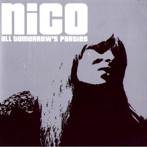 Nico - All Tomorrow's Parties | Releases | Discogs