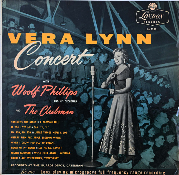 Vera Lynn with Woolf Phillips & His Orchestra And The Clubmen