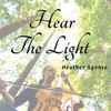Heather Spence - Hear The Light
