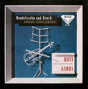 Violin Concertos - Mendelssohn And Bruch, Ricci, London Symphony Orchestra, Gamba
