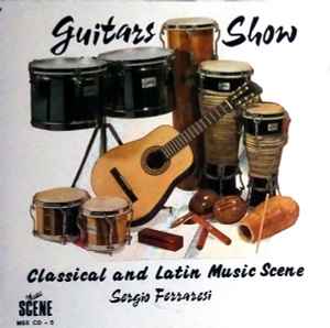 Sergio Ferraresi - Guitars Show - Classical And Latin Music Scene album cover