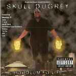 Skull Dugrey – Hoodlum Fo' Life (1996, Vinyl) - Discogs