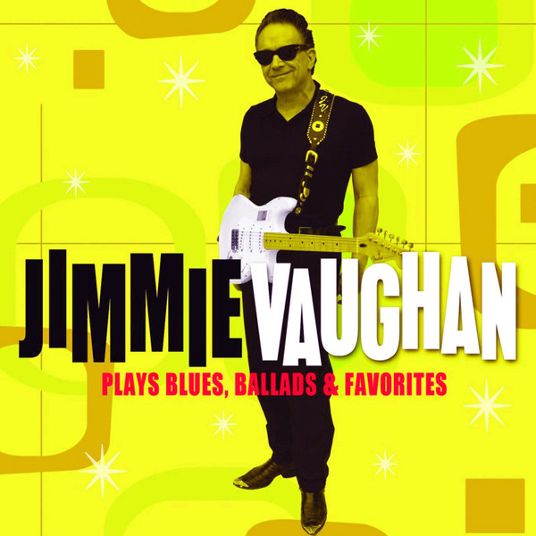 Jimmie Vaughan – Plays Blues, Ballads & Favorites (2010, CD