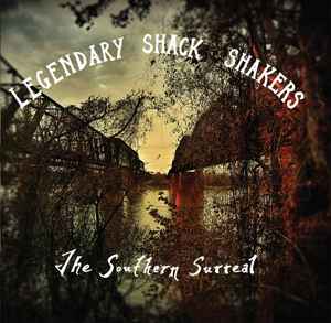 The Southern Surreal - Legendary Shack Shakers