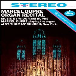 Widor, Dupré / Marcel Dupré - Organ Recital: Music By Widor And 