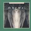 Mogwai - Kicking A Dead Pig: Mogwai Songs Remixed + Mogwai Fear Satan Remixes